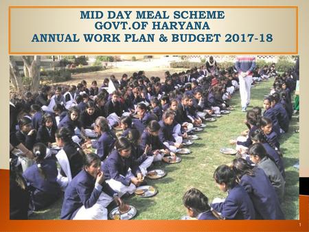 MID DAY MEAL SCHEME GOVT.OF HARYANA ANNUAL WORK PLAN & BUDGET