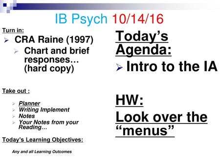 Today’s Agenda: Intro to the IA HW: Look over the “menus”