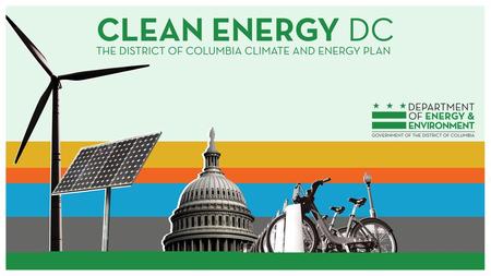 WHAT IS CLEAN ENERGY DC? WHAT IT IS WHAT IT IS NOT