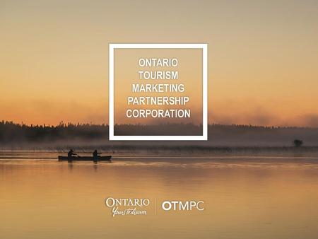 ONTARIO TOURISM MARKETING PARTNERSHIP CORPORATION