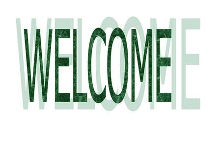 WELCOME.