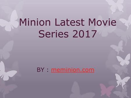 Minion Latest Movie Series 2017