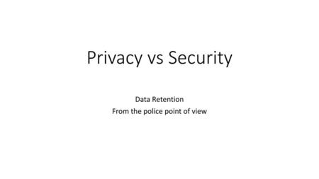 Data Retention From the police point of view