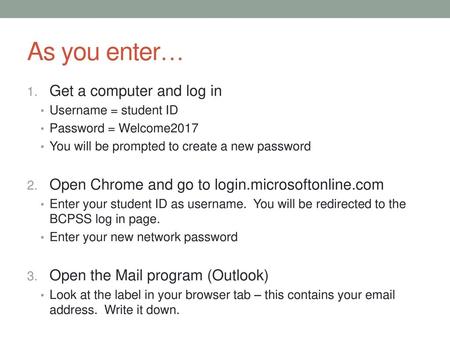 As you enter… Get a computer and log in