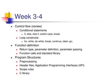 Week 3-4 Control flow (review) Function definition Program Structures