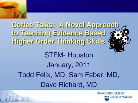 Todd Felix, MD, Sam Faber, MD, Dave Richard, MD