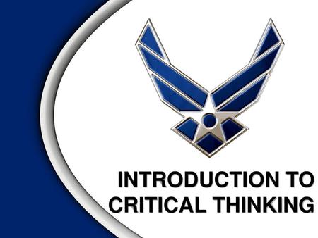 INTRODUCTION TO CRITICAL THINKING