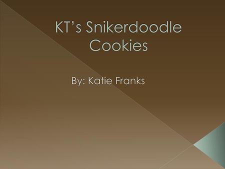 KT’s Snikerdoodle Cookies