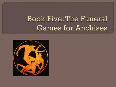 Book Five: The Funeral Games for Anchises