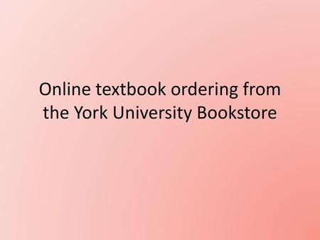 Online textbook ordering from the York University Bookstore