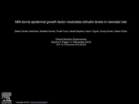 Milk-borne epidermal growth factor modulates bilirubin levels in neonatal rats  Didem Cemile Yesilirmak, Abdullah Kumral, Funda Tuzun, Basak Baykara, Kazim.