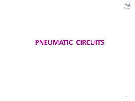 PNEUMATIC CIRCUITS.