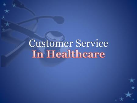 Customer Service In Healthcare.