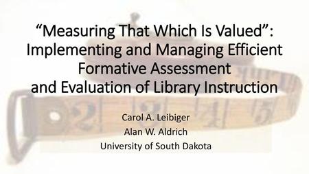 Carol A. Leibiger Alan W. Aldrich University of South Dakota