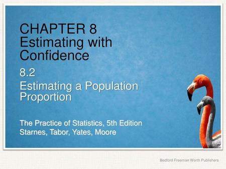 CHAPTER 8 Estimating with Confidence