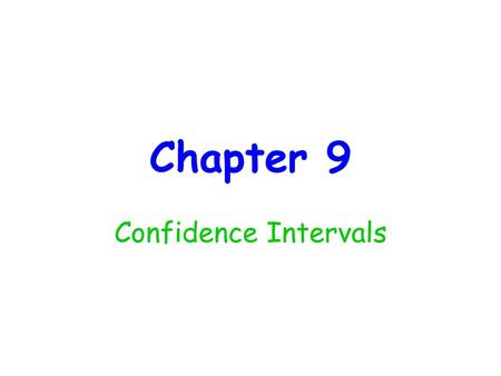 Chapter 9 Confidence Intervals.