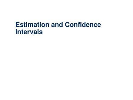 Estimation and Confidence Intervals