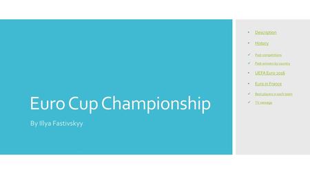 Euro Cup Championship By Illya Fastivskyy Description History