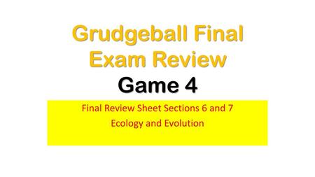 Grudgeball Final Exam Review Game 4