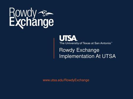 What is Rowdy Exchange? The Rowdy Exchange is an intuitive and comprehensive online shopping tool that connects directly to the UTShare/PeopleSoft purchasing.