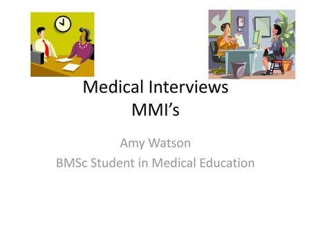 Medical Interviews MMI’s