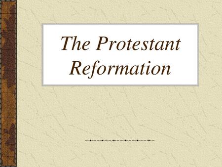 The Protestant Reformation