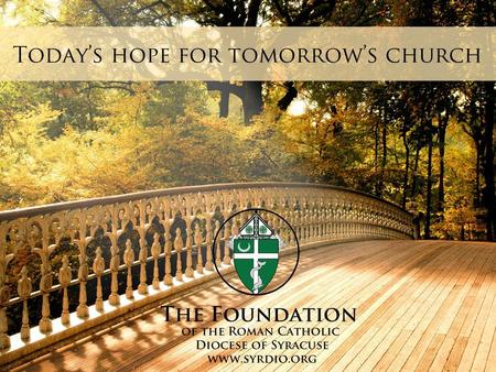 MISSION STATEMENT The Foundation is a tax exempt, non profit charitable corporation established to provide endowment and other funds for the parishes,