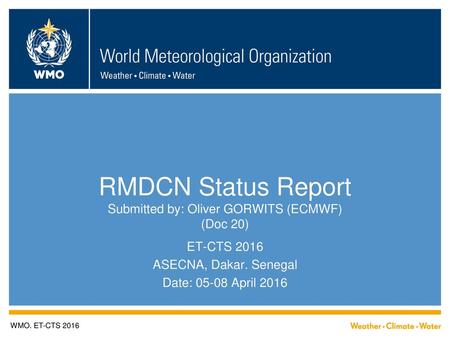 RMDCN Status Report Submitted by: Oliver GORWITS (ECMWF) (Doc 20)