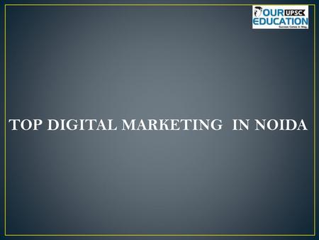 TOP DIGITAL MARKETING  IN NOIDA