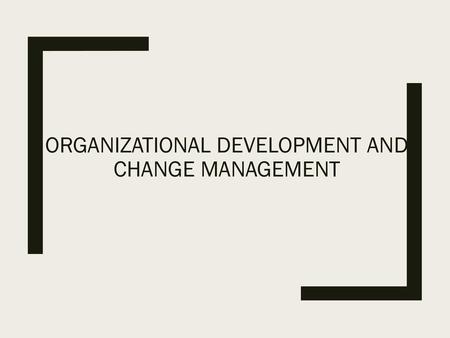 Organizational Development and Change Management