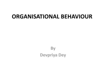 ORGANISATIONAL BEHAVIOUR