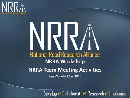 NRRA Workshop NRRA Team Meeting Activities Ben Worel – May 2017