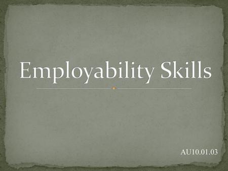 Employability Skills AU10.01.03.