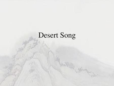 Desert Song.