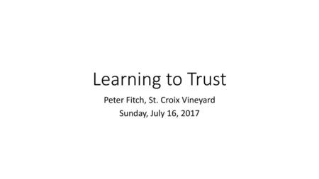 Peter Fitch, St. Croix Vineyard Sunday, July 16, 2017