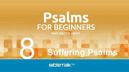 8 Suffering Psalms.