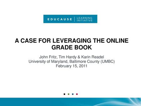 A CASE FOR LEVERAGING THE ONLINE GRADE BOOK