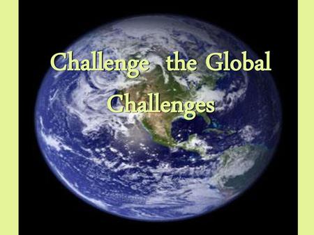 Challenge the Global Challenges