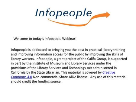 Welcome to today’s Infopeople Webinar!