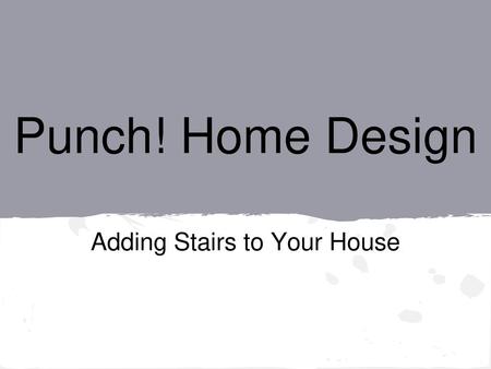 Adding Stairs to Your House