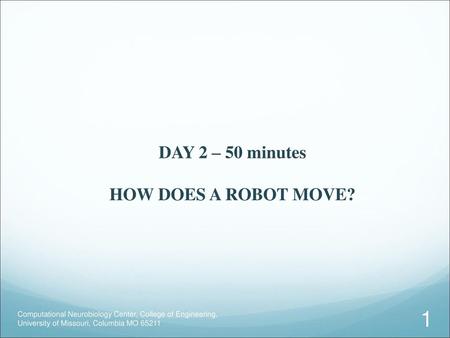 DAY 2 – 50 minutes HOW DOES A ROBOT MOVE?