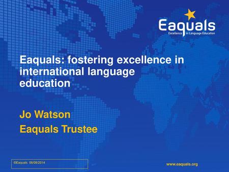 Eaquals: fostering excellence in international language education