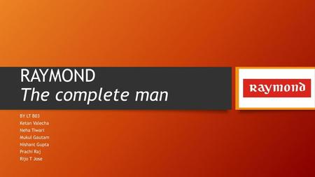 RAYMOND The complete man