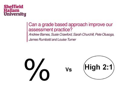 Can a grade based approach improve our assessment practice?