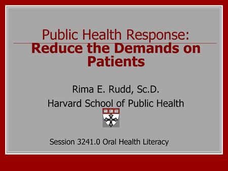 Public Health Response: Reduce the Demands on Patients