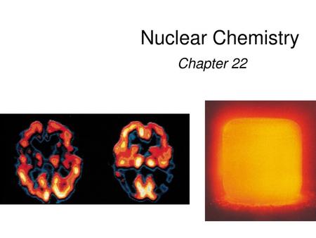 Nuclear Chemistry Chapter 22.