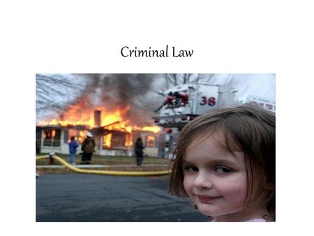 Criminal Law.