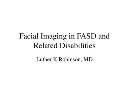 Facial Imaging in FASD and Related Disabilities