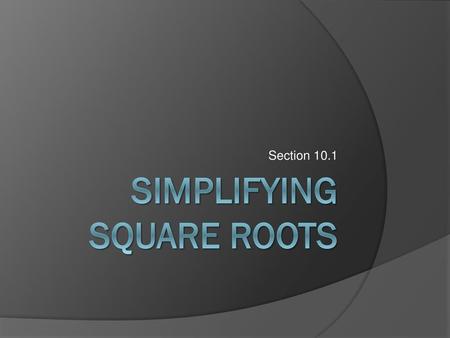 Simplifying Square Roots