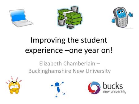 Improving the student experience –one year on!